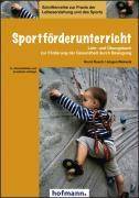 Sportförderunterricht Lehr- und Übungsbuch zur Förderung der Gesundheit durch Bewegung