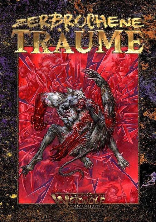 Werwolf: Die Apokalypse - Zerbrochene Träume (W20) Werwolf - Die Apokalypse, W20 Jubiläumsausgabe