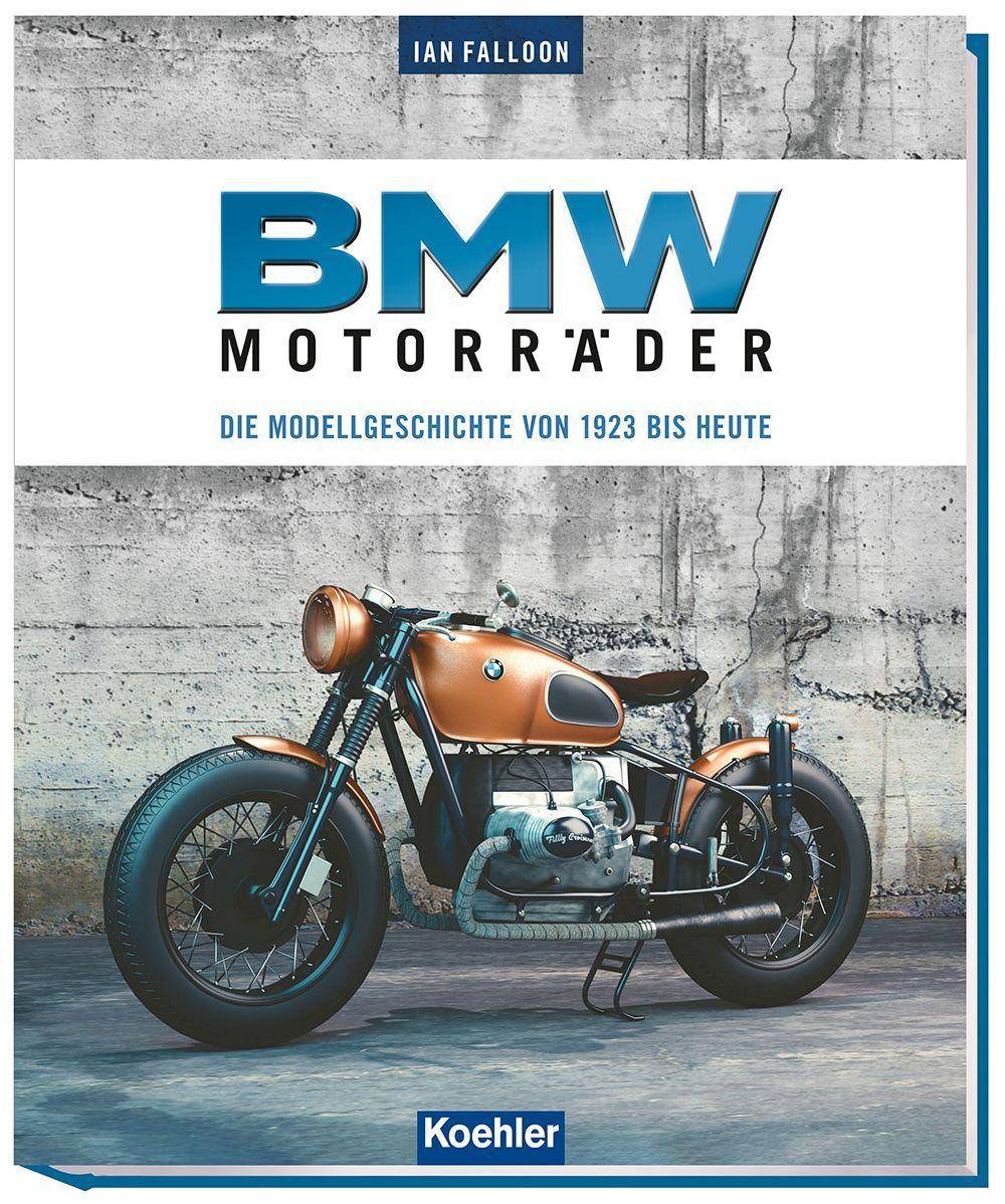 BMW Motorräder Die ganze Modellgeschichte von 1923 bis heute