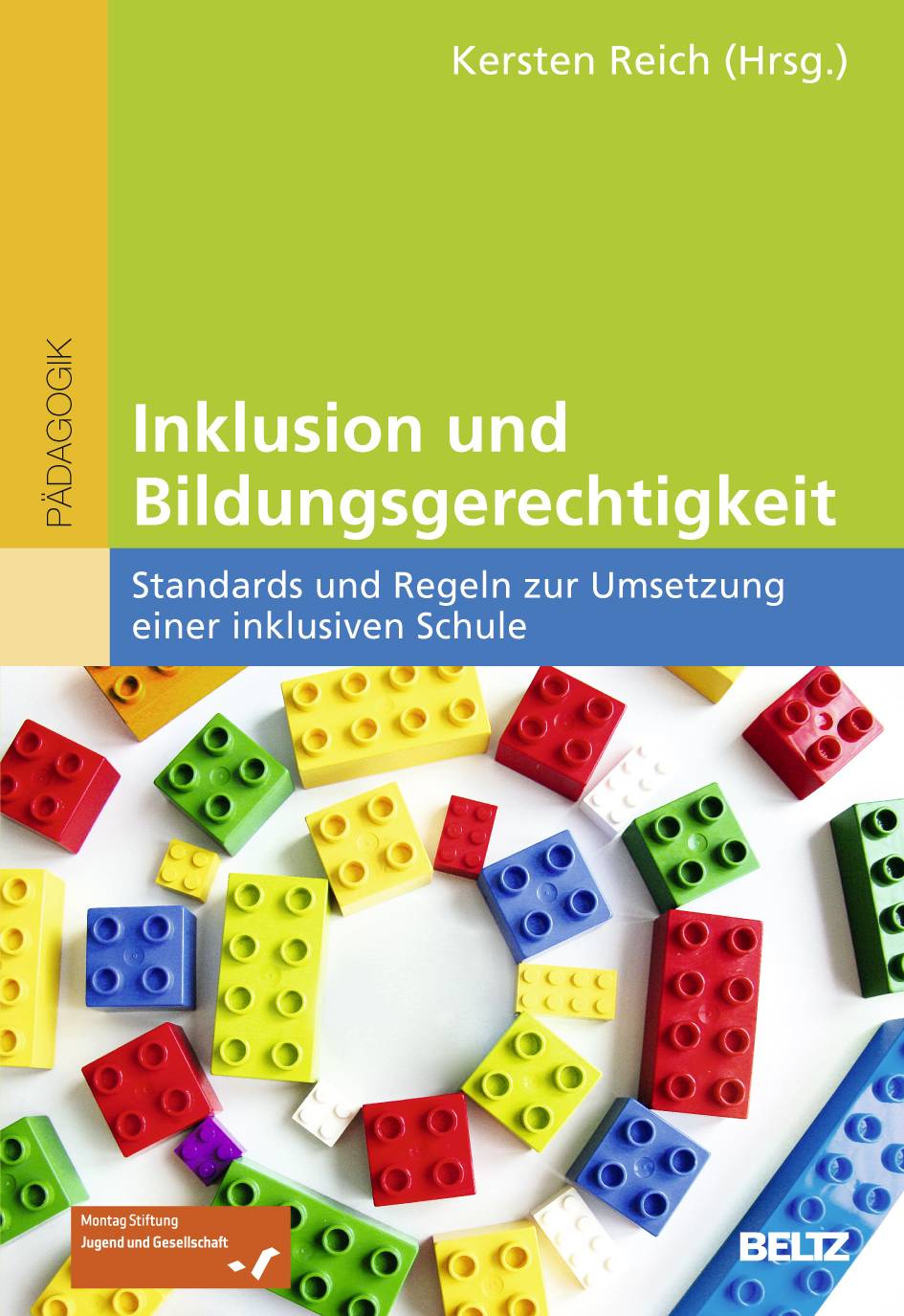 Inklusion und Bildungsgerechtigkeit Standards und Regeln zur Umsetzung einer inklusiven Schule. In Zusammenarbeit mit der Montag Stiftung Jugend