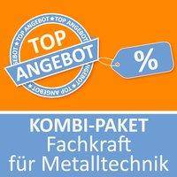 Kombi-Paket Fachkraft für Metalltechnik Erfolgreiche Prüfungsvorbereitung