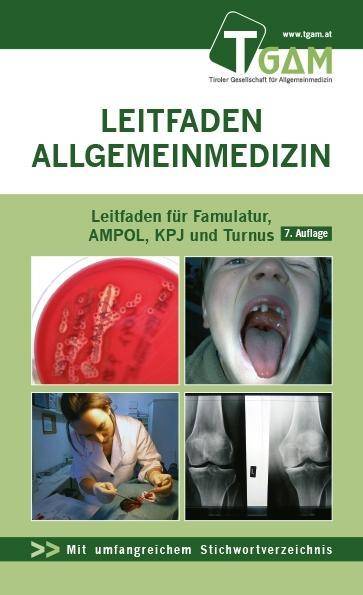 Leitfaden Allgemeinmedizin Leitfaden für Famulatur, AMPOL, KPJ und Turnus. Mit umfangreichem Stichwortverzeichnis
