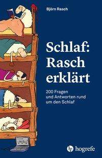 Schlaf: Rasch erklärt 200 Fragen und Antworten rund um den Schlaf