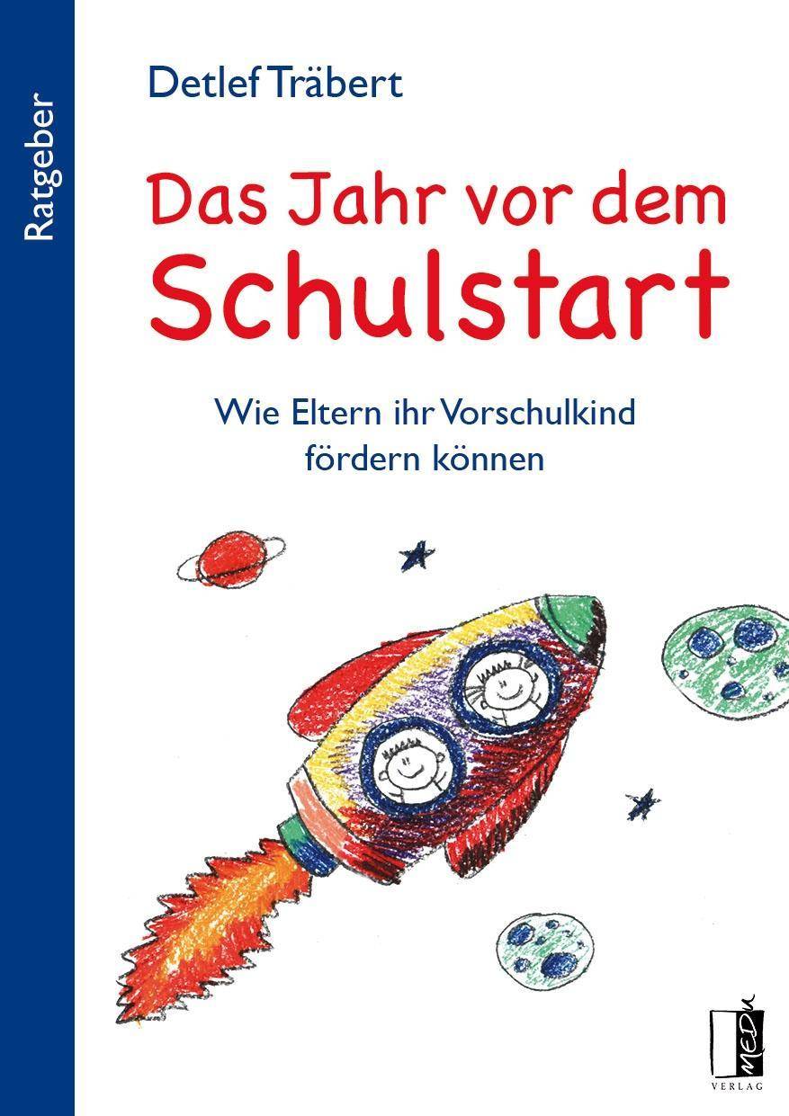 Das Jahr vor dem Schulstart Wie Eltern ihr Vorschulkind fördern können
