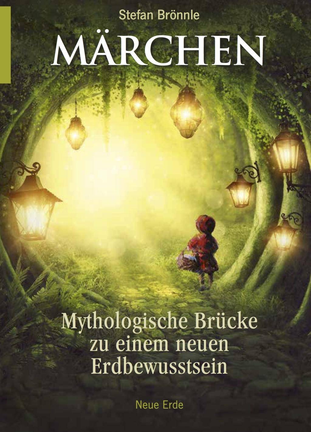 Märchen -Mythologische Brücke zu einem neuen Erdbewusstsein Mythologische Brücke zu einem neuen Erdbewusstsein