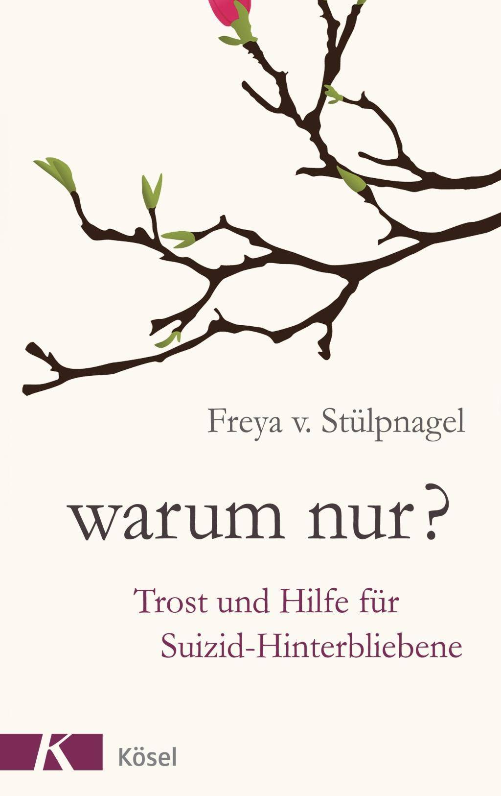 Warum nur? Trost und Hilfe für Suizid-Hinterbliebene