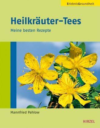 Heilkräuter-Tees Meine besten Rezepte