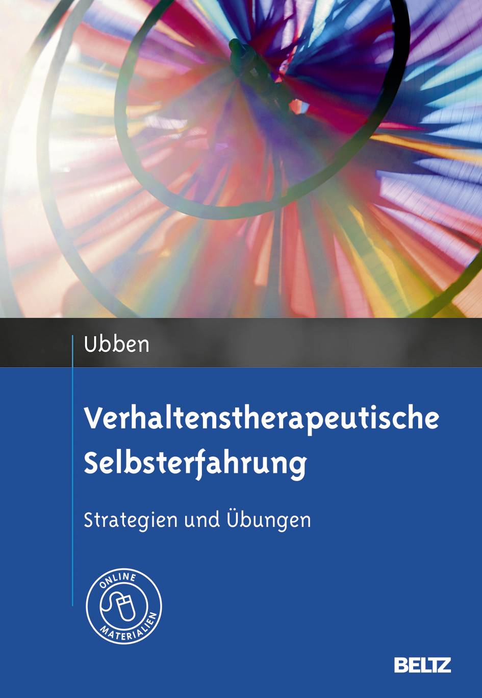 Verhaltenstherapeutische Selbsterfahrung Strategien und Übungen. Mit Online-Materialien