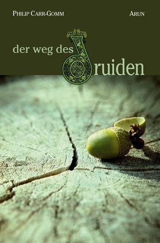 Der Weg des Druiden Eine Reise durch die keltische Spiritualität. Mit e. Vorw. v. Cairisthea Worthington