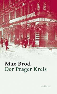 Der Prager Kreis Max Brod - Ausgewählte Werke