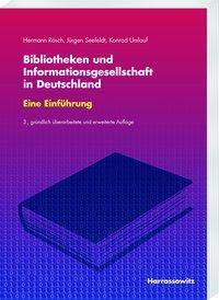 Bibliotheken und Informationsgesellschaft in Deutschland Eine Einführung