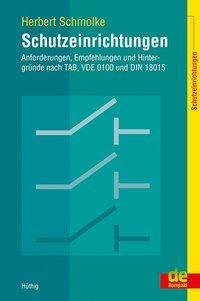 Schutzeinrichtungen - Anforderungen, Empfehlungen und Hintergründe nach TAB, VDE 0100 und DIN 18015 Anforderungen, Empfehlungen und Hintergründe nac