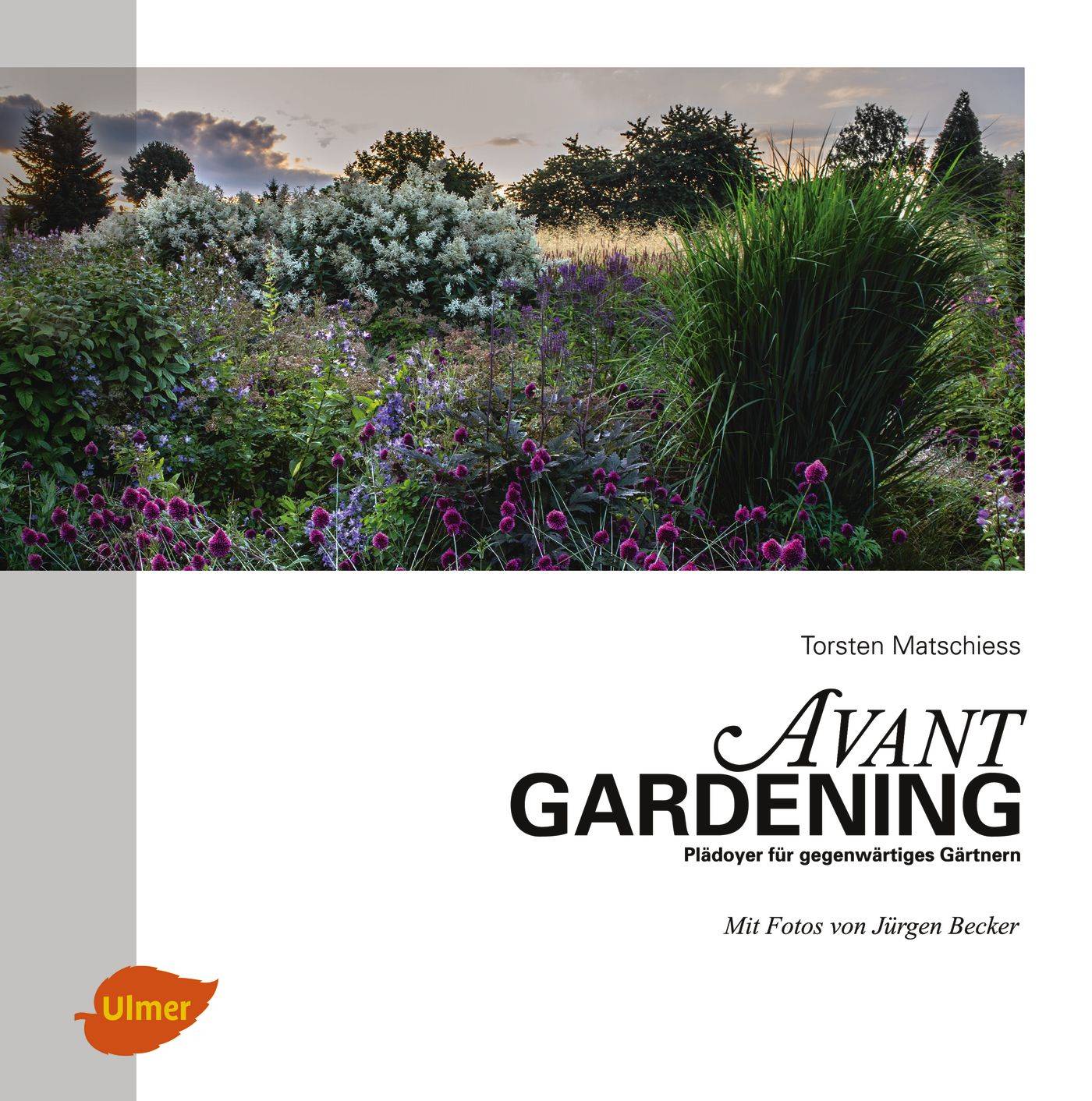 Avantgardening Plädoyer für gegenwärtiges Gärtnern