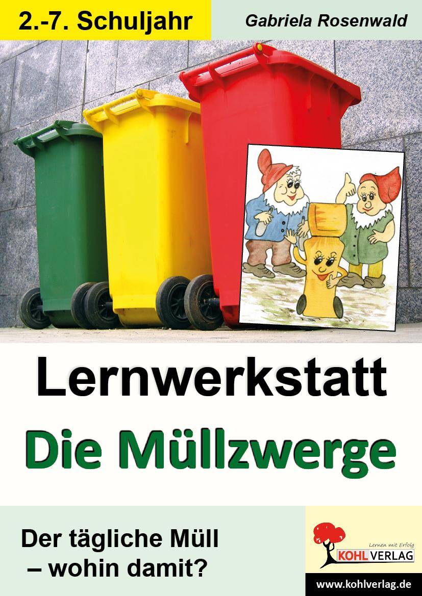 Lernwerkstatt Die Müllzwerge Infotexte, Aufgaben, Übungen. Sinnerfassendes Lesen. Kopiervorlagen mit Lösungen