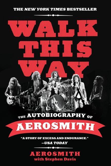 Walk This Way The Autobiography of Aerosmith