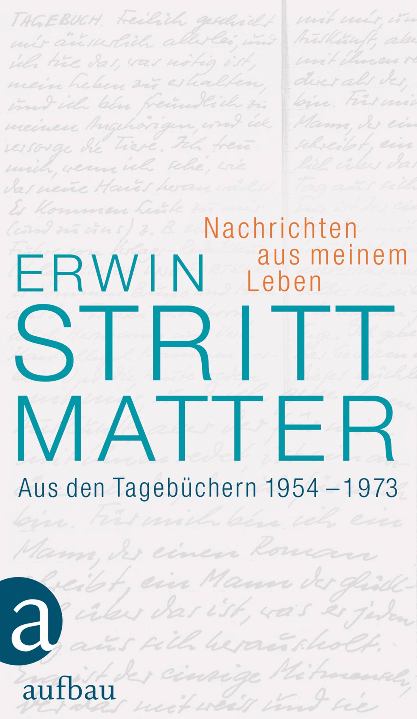 Nachrichten aus meinem Leben Aus den Tagebüchern 1954-1973