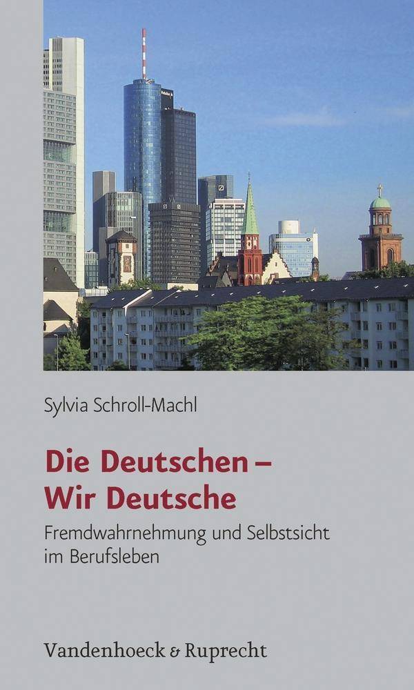 Die Deutschen - Wir Deutsche Fremdwahrnehmung und Selbstsicht im Berufsleben