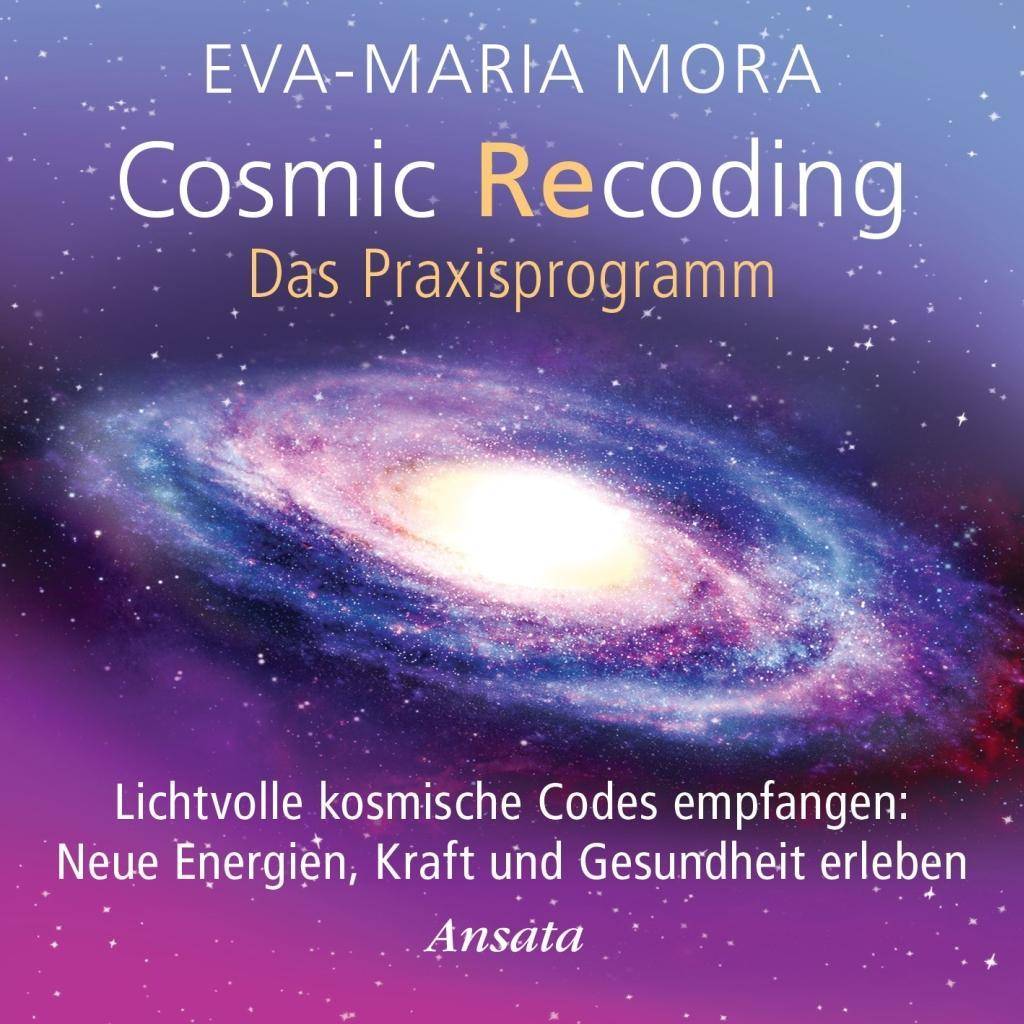 Cosmic Recoding - Das Praxisprogramm (CD) Lichtvolle kosmische Codes empfangen: Neue Energien, Kraft und Gesundheit erleben. Laufzeit: 46 Min.