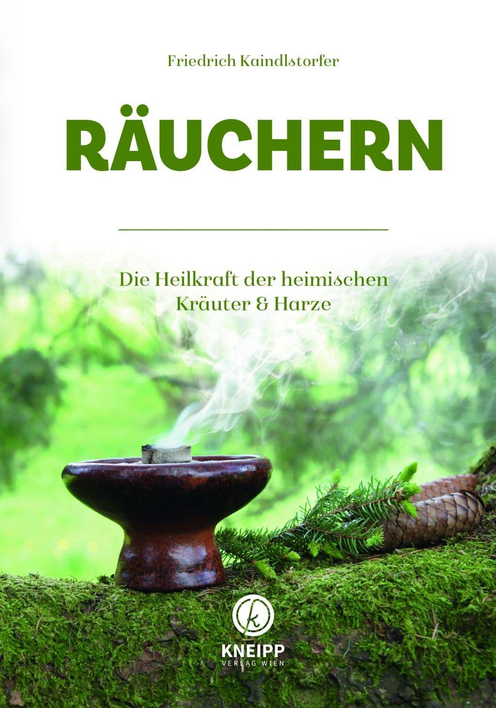 Die Heilkraft des Räucherns Mit heimischen Blüten, Kräutern und Harzen