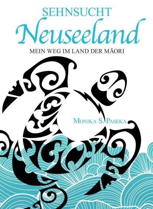 Sehnsucht Neuseeland Mein Weg im Land der Maori