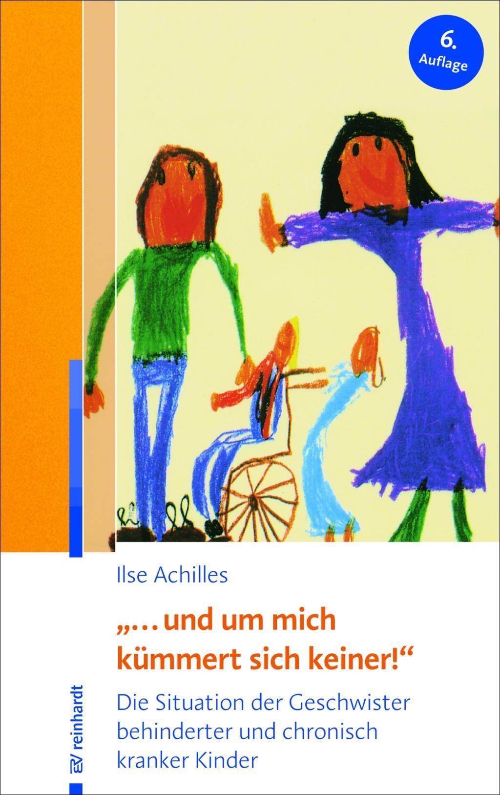 ... und um mich kümmert sich keiner! Die Situation der Geschwister behinderter und chronisch kranker Kinder