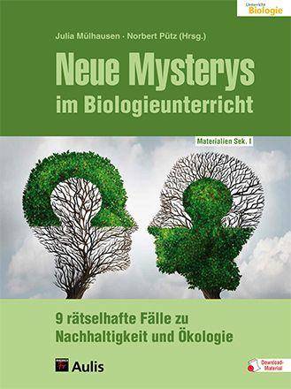 Neue Mysterys im Biologieunterricht 9 rätselhafte Fälle zu Nachhaltigkeit und Ökologie