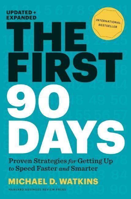 First 90 Days Proven Strategies for Getting Up to Speed Faster and Smarter