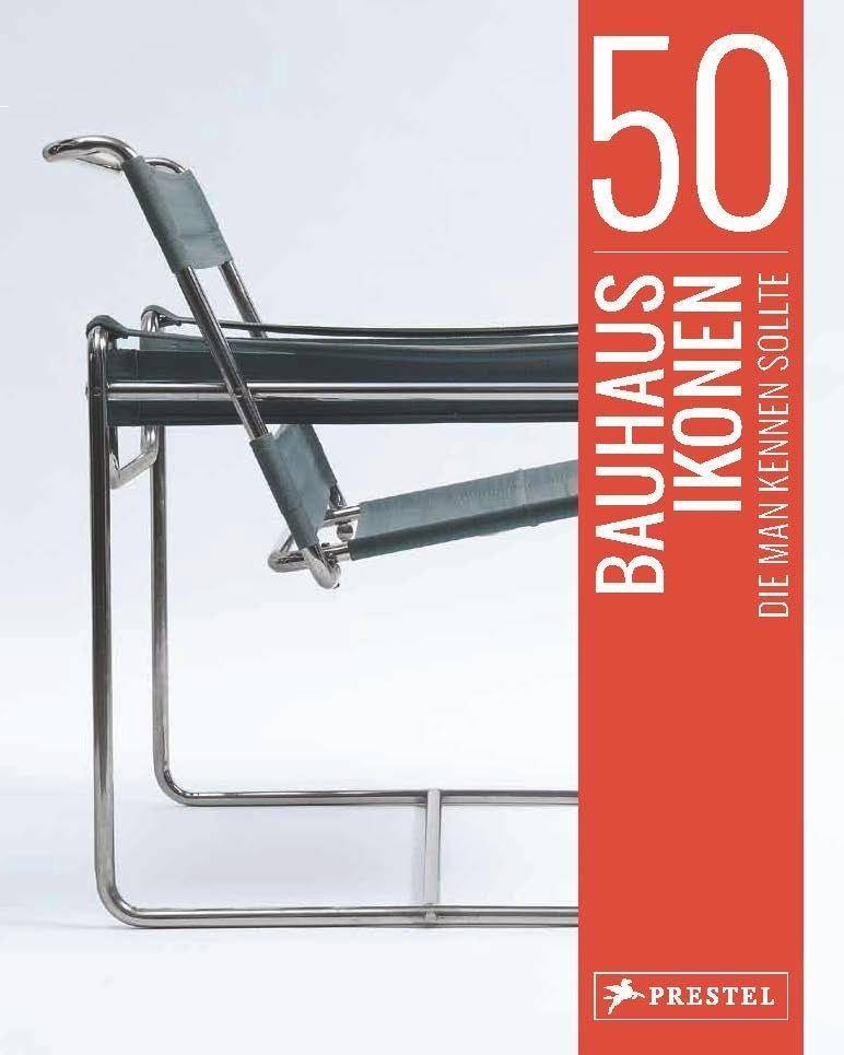 50 Bauhaus-Ikonen, die man kennen sollte 50, die man kennen sollte.. 5