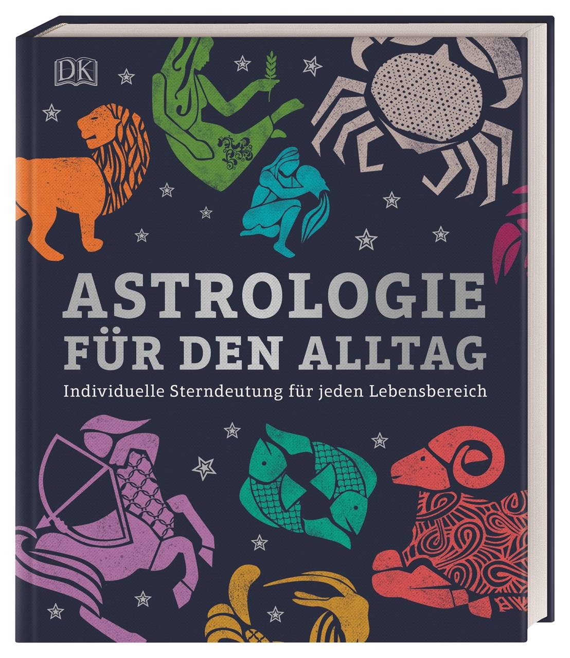 Astrologie für den Alltag Individuelle Sterndeutung für jeden Lebensbereich