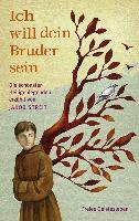 Ich will dein Bruder sein Die schönsten Heiligenlegenden