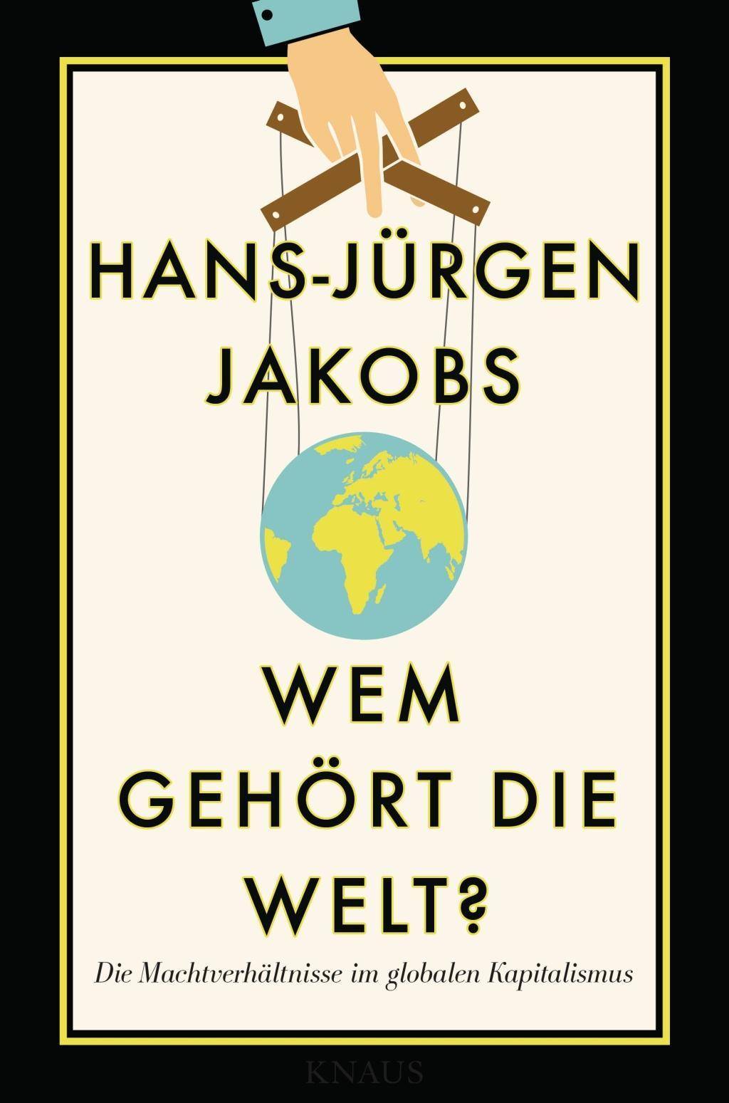 Wem gehört die Welt? Die Machtverhältnisse im globalen Kapitalismus
