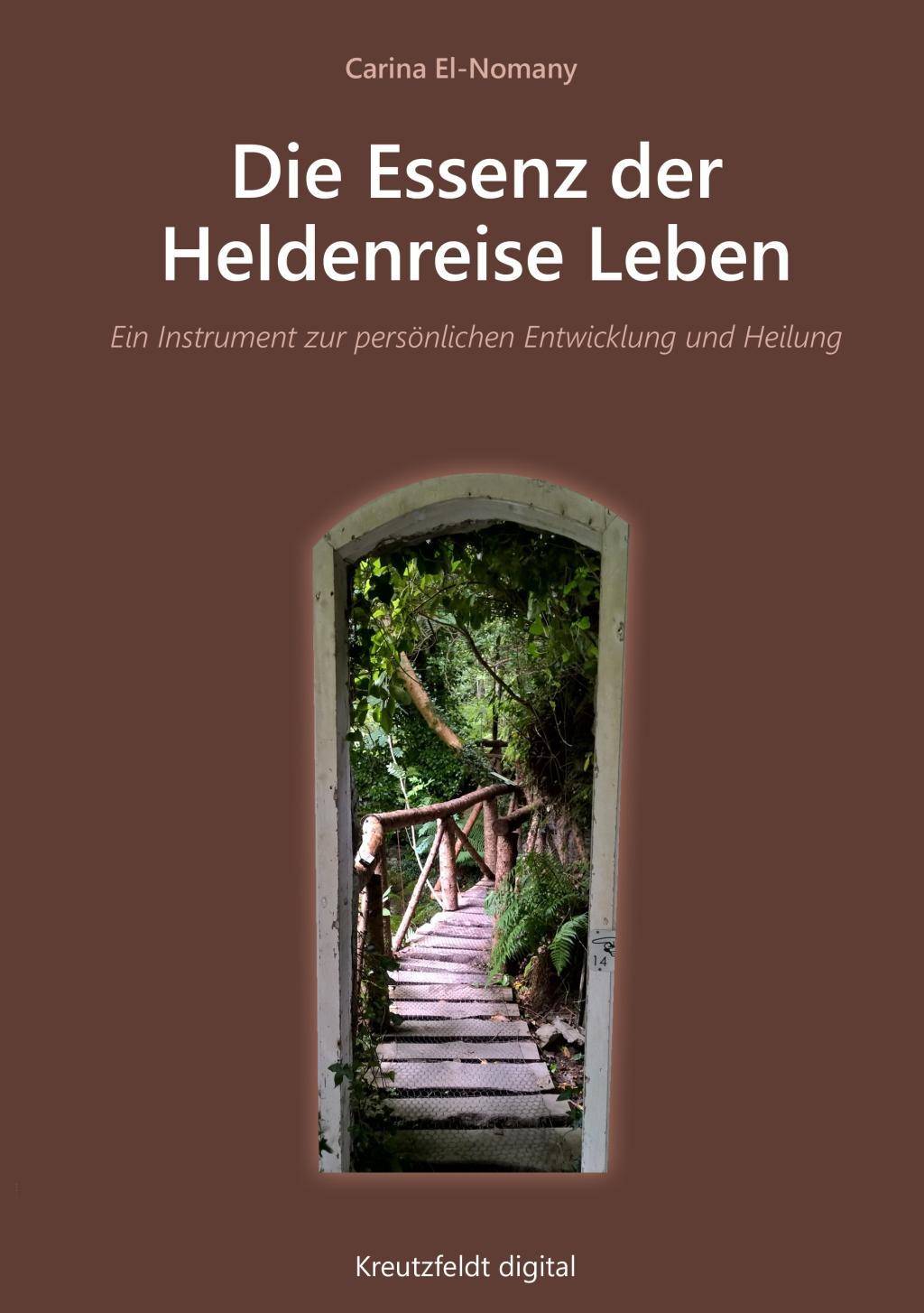Die Essenz der Heldenreise Leben Ein Instrument zur persönlichen Entwicklung und Heilung