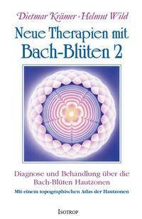 Neue Therapien mit Bach-Blüten 2 Diagnose und Behandlung über die Bach-Blüten Hautzonen