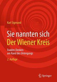 Sie nannten sich Der Wiener Kreis Exaktes Denken am Rand des Untergangs