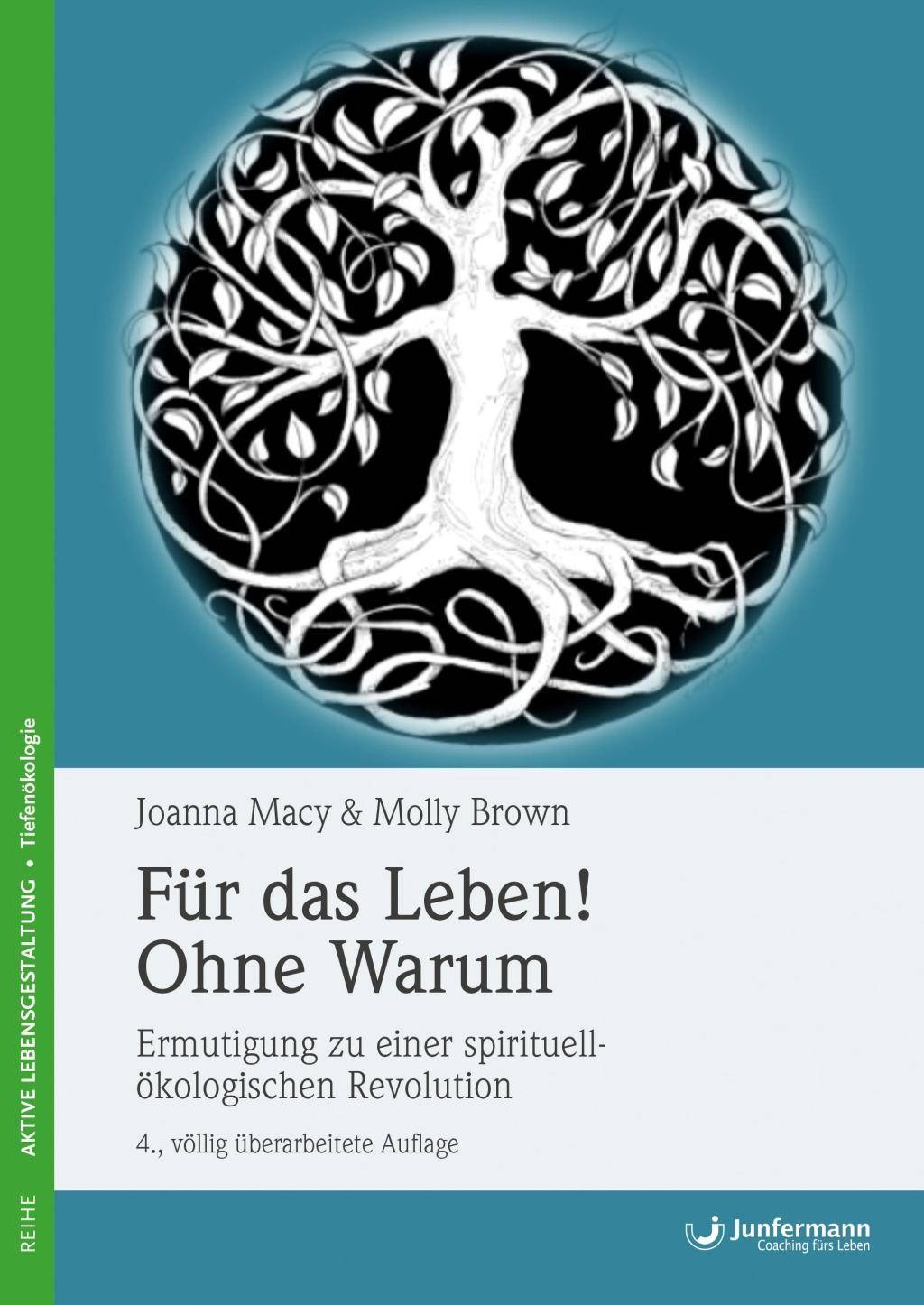Für das Leben! Ohne Warum Ermutigung zu einer spirituell-ökologischen Revolution