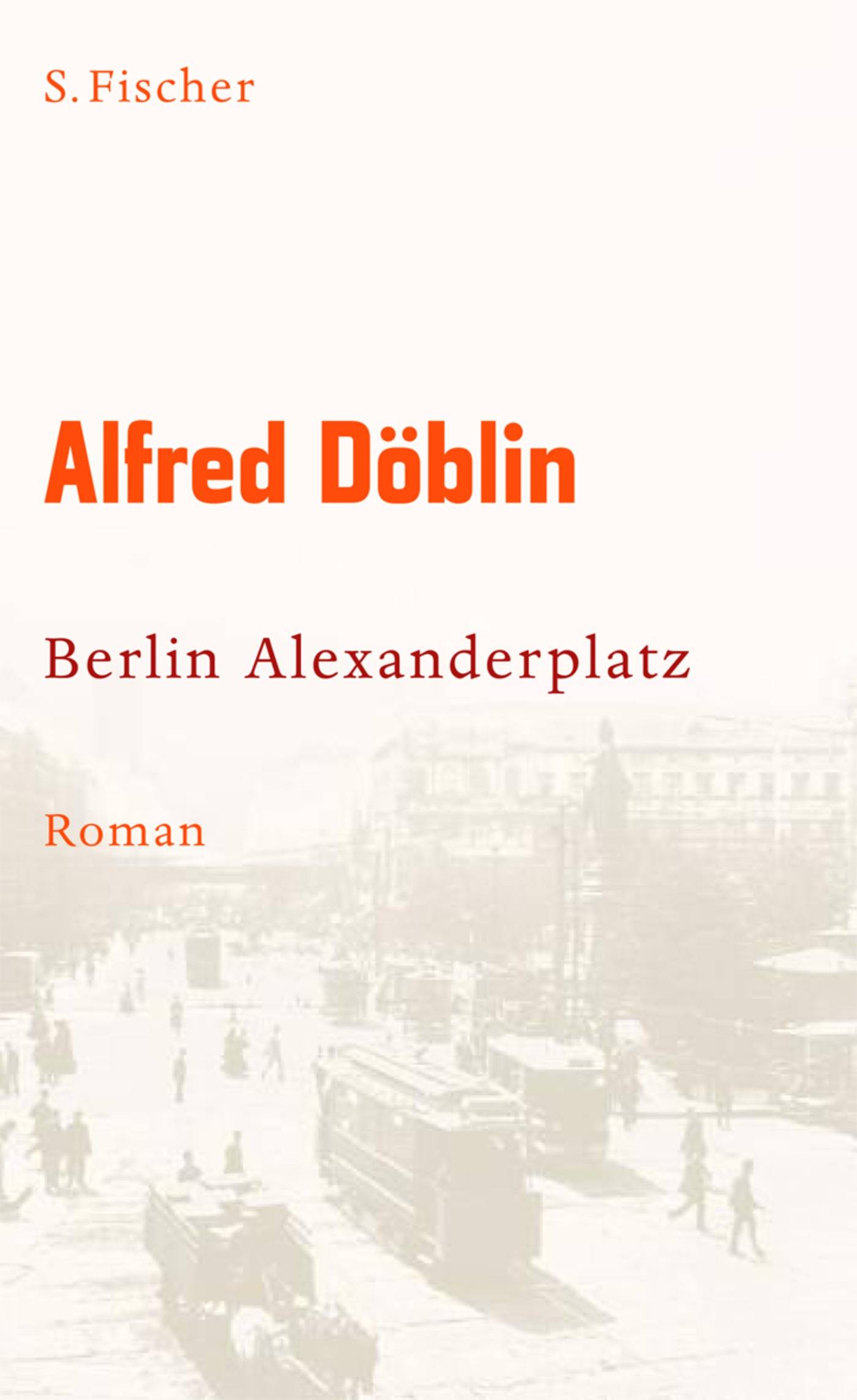 Berlin Alexanderplatz Die Geschichte vom Franz Biberkopf