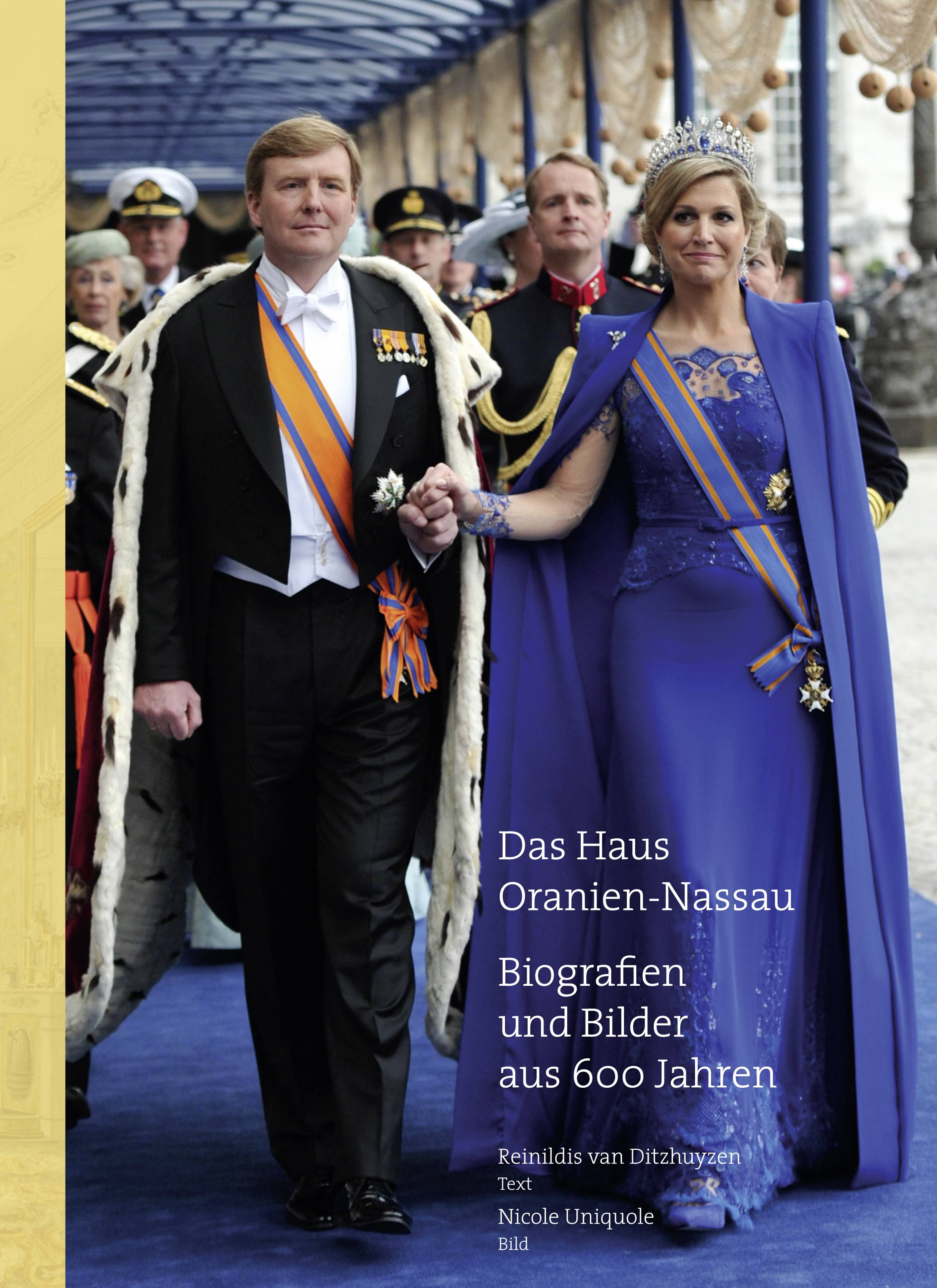 Das Haus Oranien-Nassau Biografien und Bilder aus 600 Jahren
