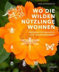 Wo die wilden Nützlinge wohnen Gärtnern für eine bunte Tier- und Pflanzenwelt