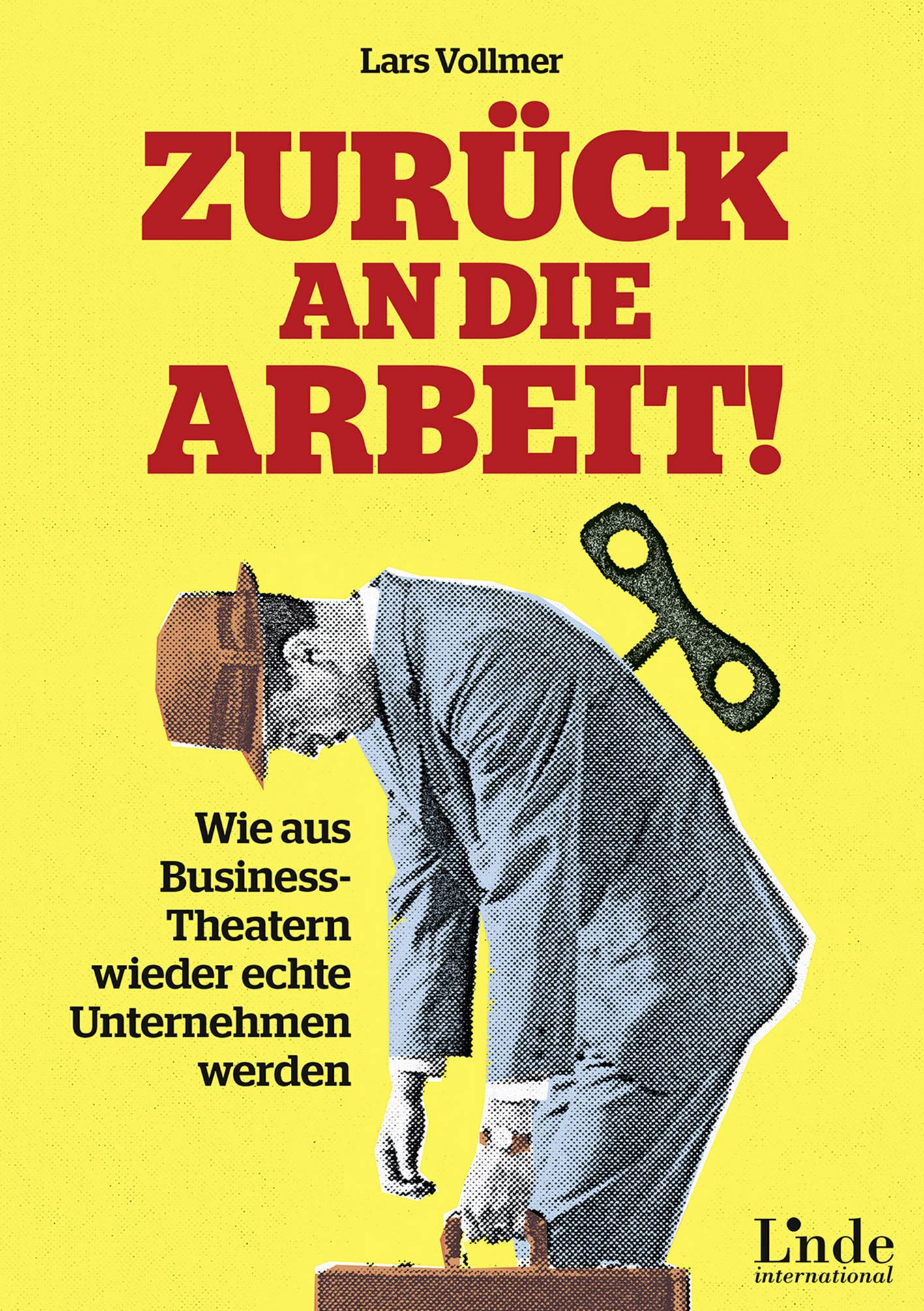 Zurück an die Arbeit! Wie aus Business-Theatern wieder echte Unternehmen werden