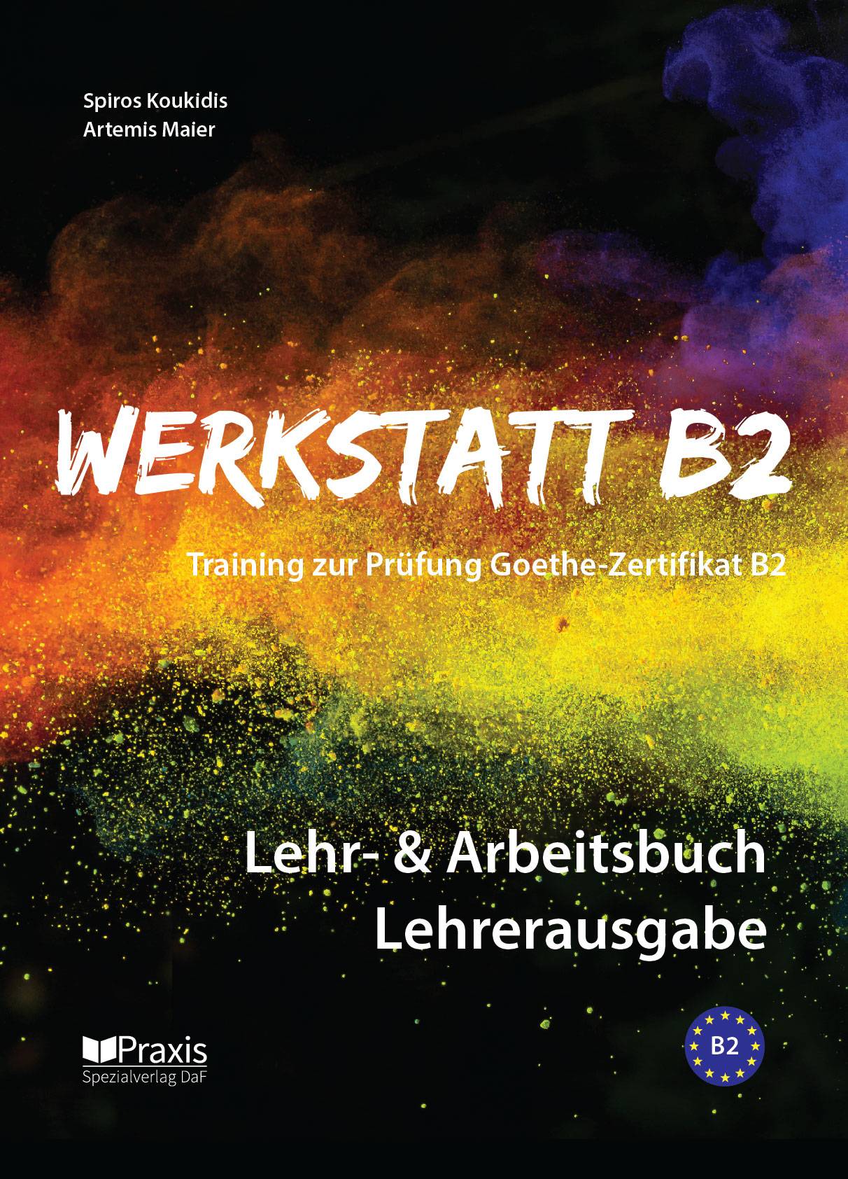 Werkstatt B2 - Lehr- & Arbeitsbuch, Lehrerausgabe Training zur Prüfung Zertifikat B2