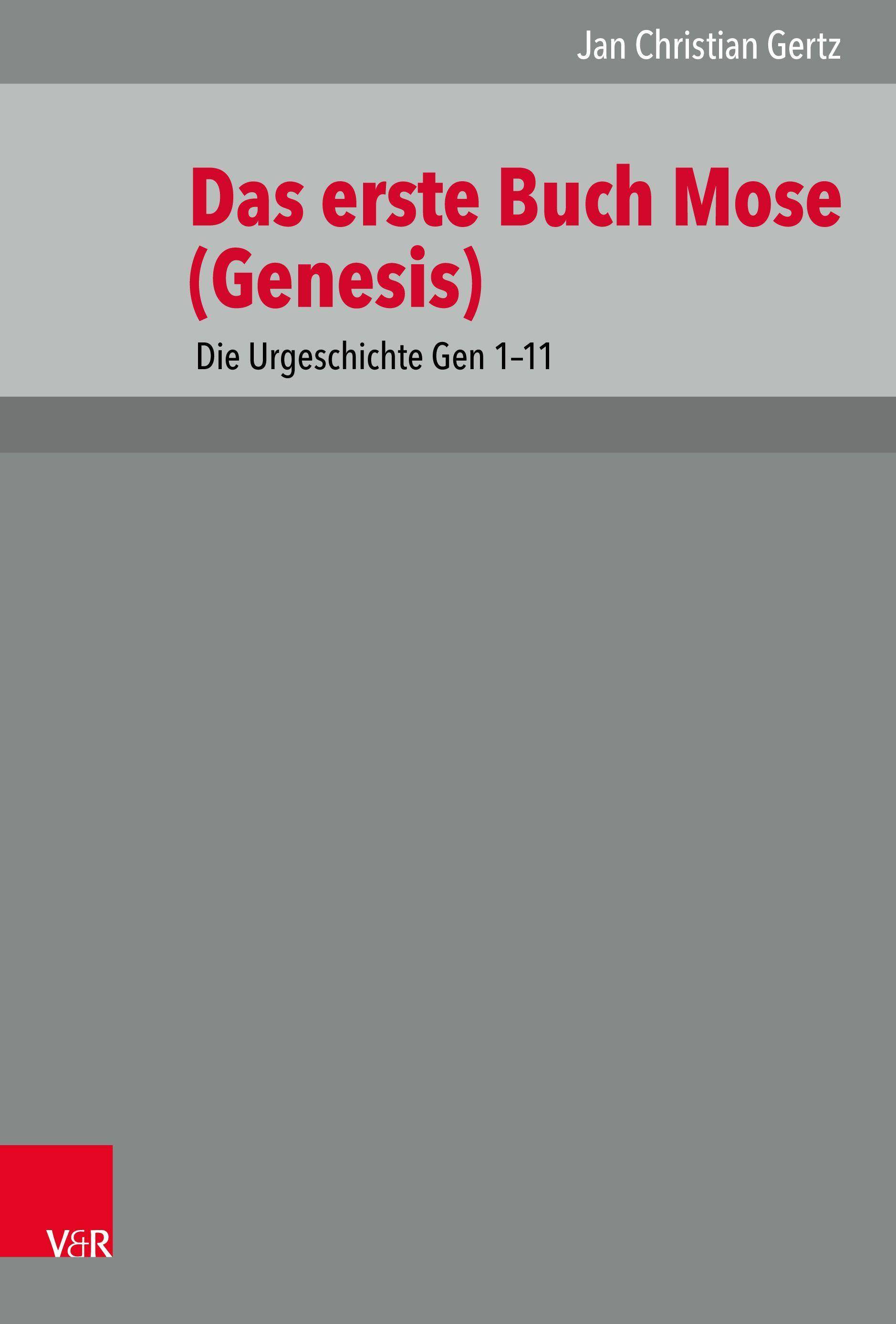 1. Mose (Genesis) 1-11 Die Urgeschichte Gen 1-11