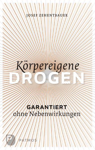 Körpereigene Drogen Garantiert ohne Nebenwirkung