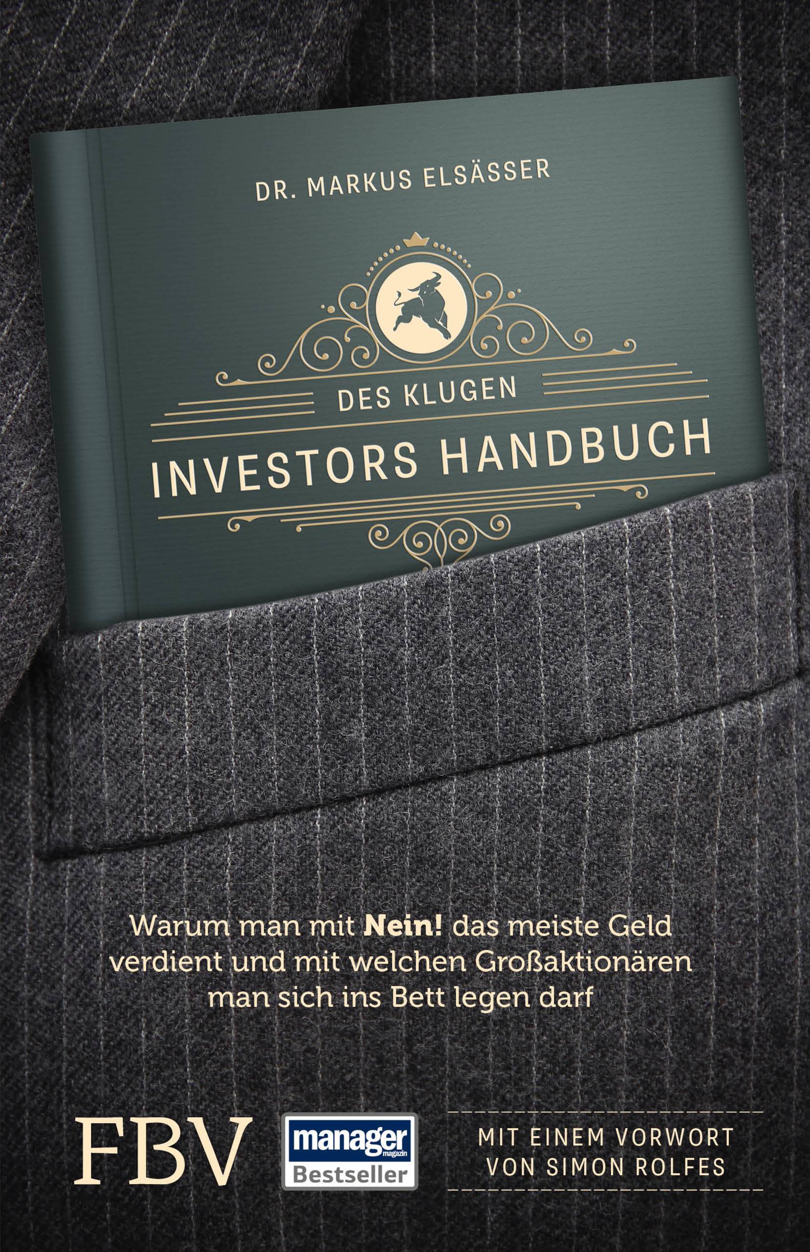 Des klugen Investors Handbuch Warum man mit »Nein!« das meiste Geld verdient und mit welchen Großaktionären man sich ins Bett legen darf