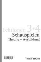 Schauspielen Theorie + Ausbildung, 2 Bde. Band 1: Theorie. Band 2: Ausbildung