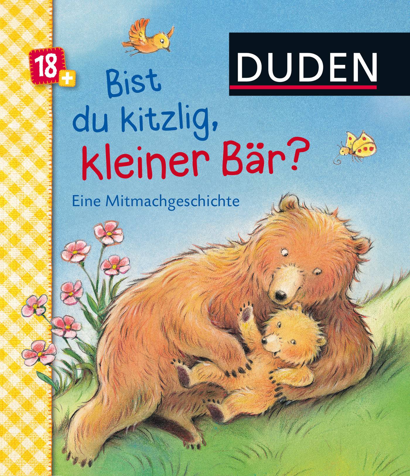 Duden 18+: Bist du kitzlig, kleiner Bär? Eine Mitmachgeschichte ab 18 Monaten