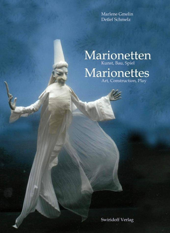Marionetten - Kunst, Bau, Spiel. Marionettes - Art, Construction, Play Dtsch.-Engl.