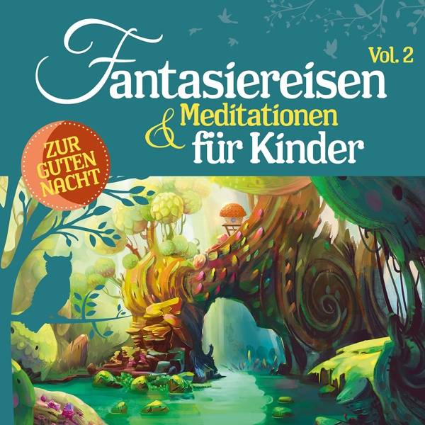 Fantasiereisen & Meditationen für Kinder. Vol.2, 2 Audio-CD Zur guten Nacht, 2 CDs