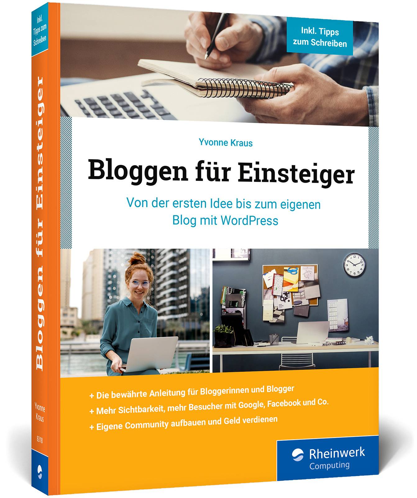 Bloggen für Einsteiger Von der ersten Idee bis zum eigenen Blog mit WordPress. Über 350 Seiten, in Farbe, kein Vorwissen nötig!