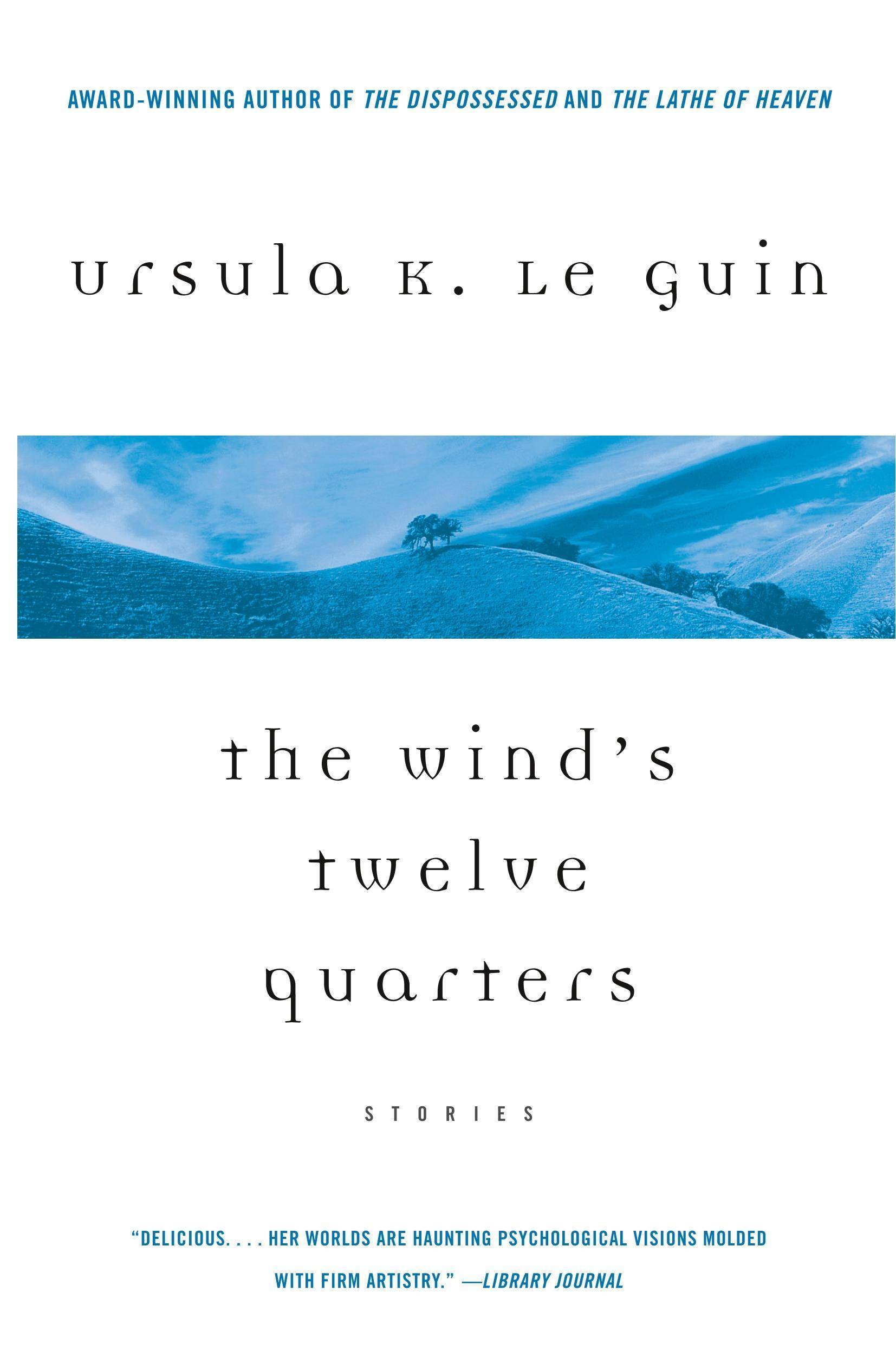 The Wind's Twelve Quarters: Stories Stories