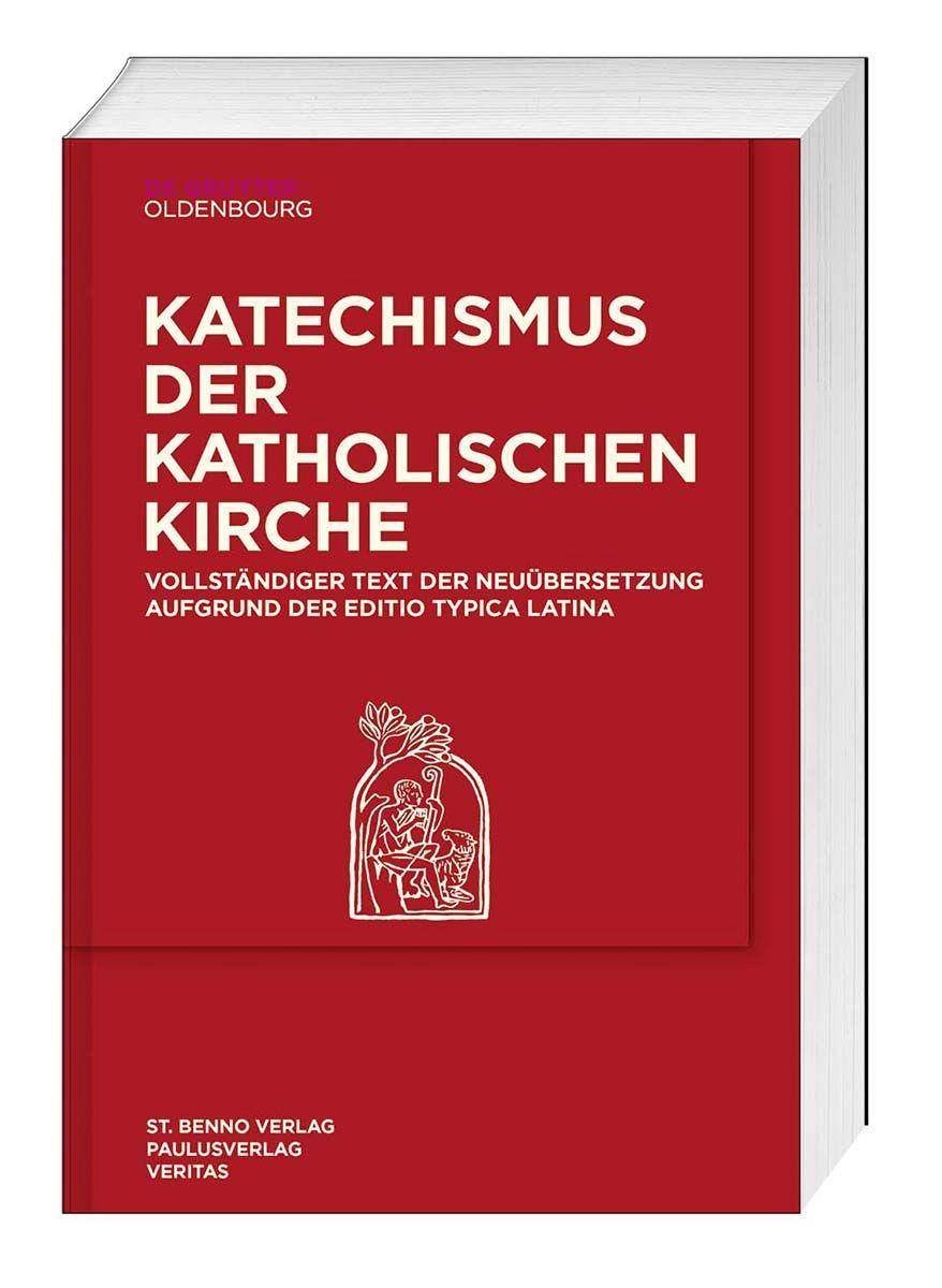 Katechismus der Katholischen Kirche Vollständiger Text der Neuübersetzung Aufgrund der Editio Typica Latina
